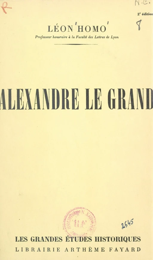 Alexandre Le Grand - Léon Homo - (Fayard) réédition numérique FeniXX