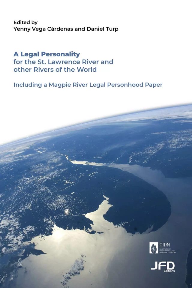 A Legal Personality for the St. Lawrence River and other Rivers of the World - Yenny Vega Cárdenas, Daniel Turp - Éditions JFD Inc