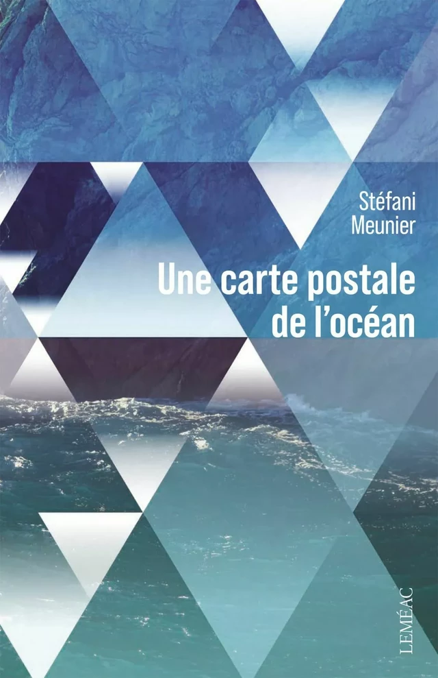 Une carte postale de l'océan - Stéfani Meunier - Leméac Éditeur