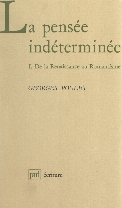 La pensée indéterminée (1) - Georges Poulet - (Presses universitaires de France) réédition numérique FeniXX