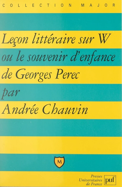 Leçon littéraire sur W ou le souvenir d'enfance, de Georges Perec - Andrée Chauvin - (Presses universitaires de France) réédition numérique FeniXX