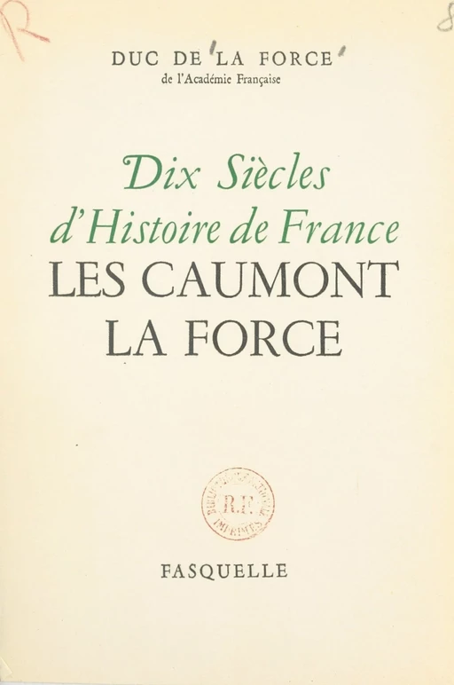 Dix siècles d'histoire de France - Auguste de La Force - (Grasset) réédition numérique FeniXX