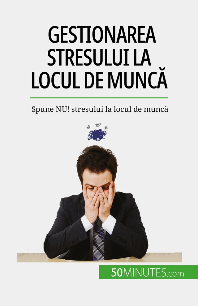 Gestionarea stresului la locul de muncă - Géraldine de Radiguès - 50Minutes.com (RO)