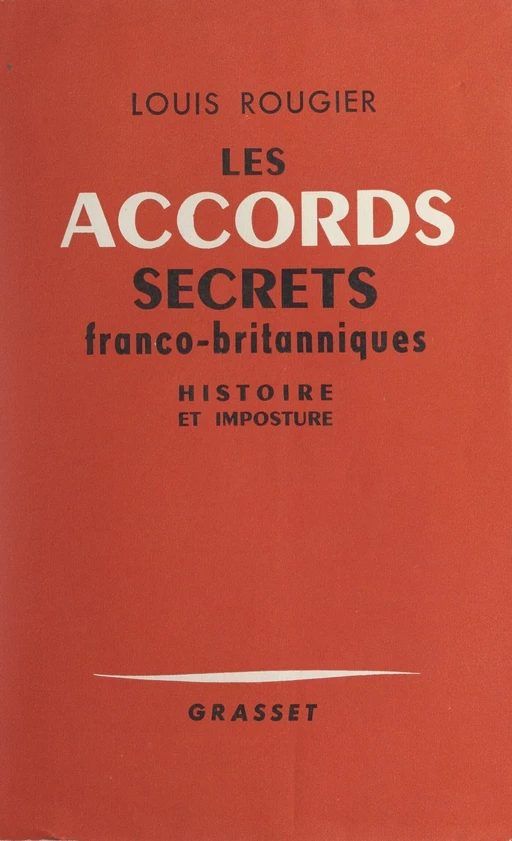 Les accords secrets franco-britanniques de l'automne 1940 - Louis Rougier - (Grasset) réédition numérique FeniXX