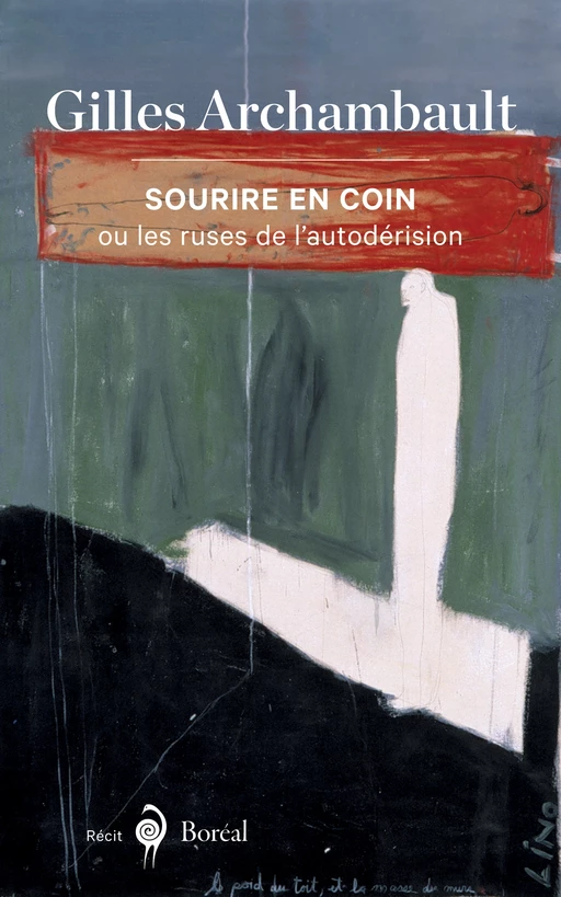 Sourire en coin - Gilles Archambault - Editions du Boréal