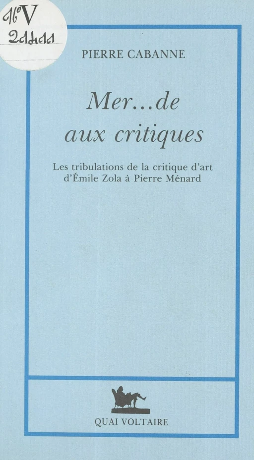 Mer... de aux critiques - Pierre Cabanne - (Quai Voltaire) réédition numérique FeniXX