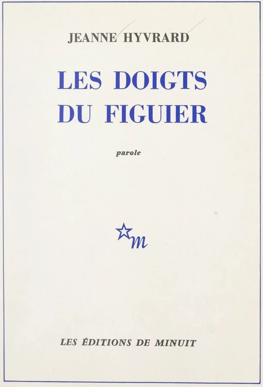 Les doigts du figuier - Jeanne Hyvrard - (Les Éditions de Minuit) réédition numérique FeniXX