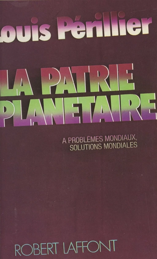 La patrie planétaire - Louis Périllier - (Robert Laffont) réédition numérique FeniXX