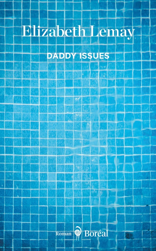 Daddy Issues - Elizabeth Lemay - Editions du Boréal