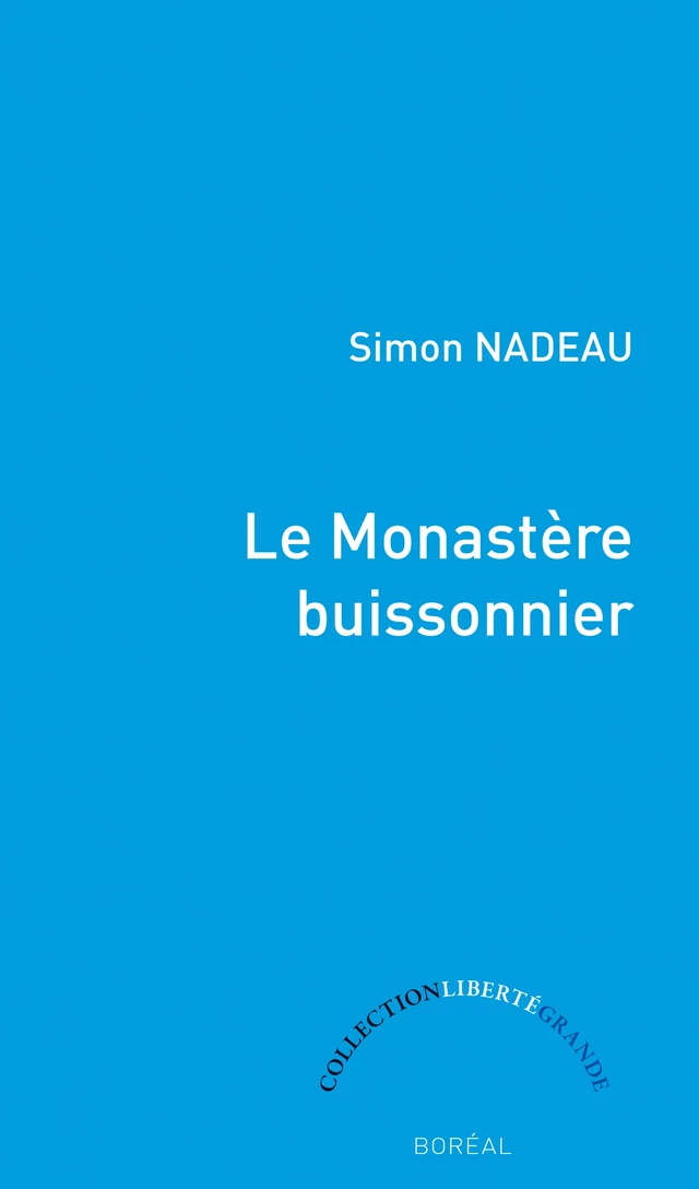 Le Monastère buissonnier - Simon Nadeau - Editions du Boréal