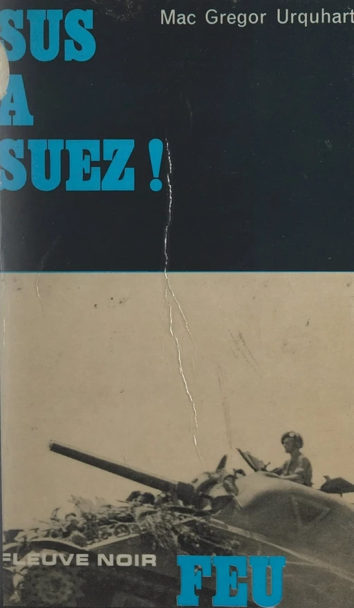 Sus à Suez - Mac Gregor Urquhart - (Fleuve Éditions) réédition numérique FeniXX