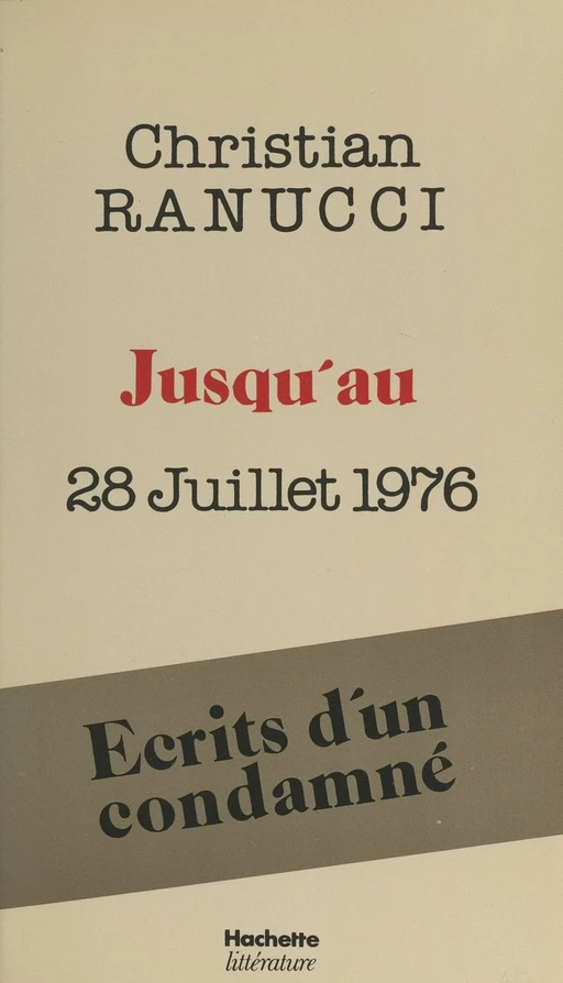 Jusqu'au 28 juillet 1976 - Héloïse Mathon, Christian Ranucci - (Hachette) réédition numérique FeniXX