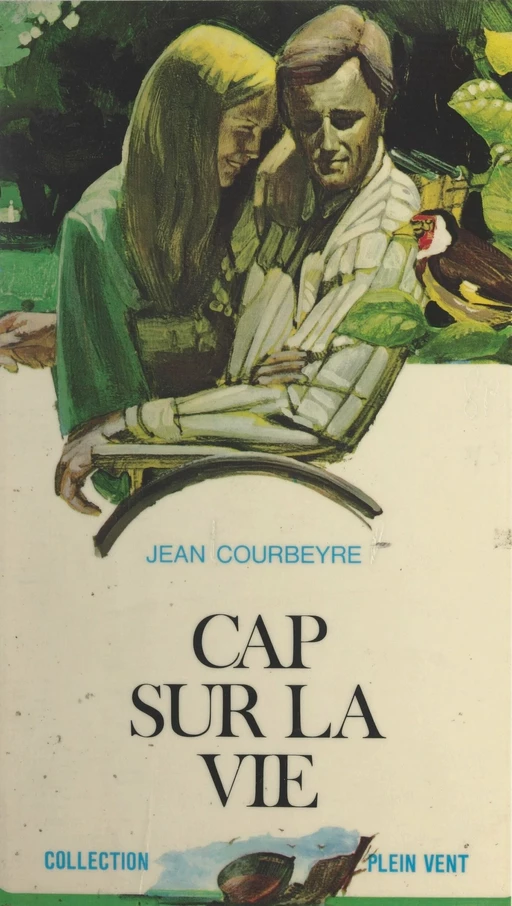 Cap sur la vie - Jean Courbeyre - (Robert Laffont) réédition numérique FeniXX