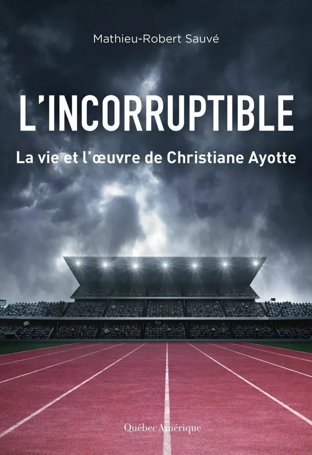 L’Incorruptible - Mathieu-Robert Sauvé - Québec Amérique