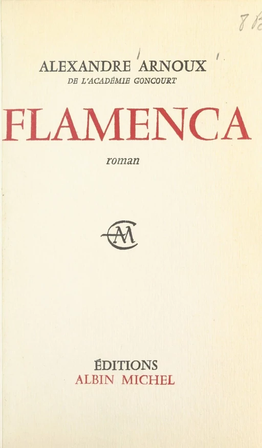 Flamenca - Alexandre Arnoux - (Albin Michel) réédition numérique FeniXX