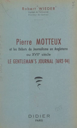 Pierre Motteux et les débuts du journalisme en Angleterre au XVIIe siècle