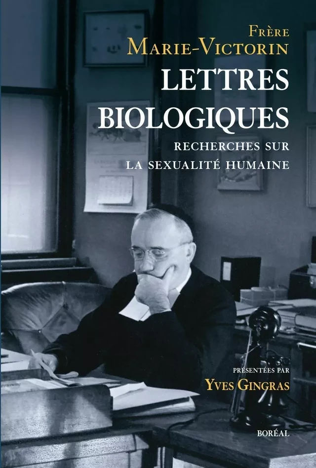 Lettres biologiques - Frère Marie-Victorin - Editions du Boréal