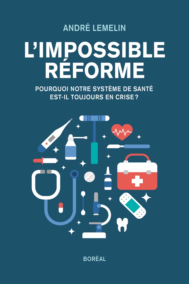 L'Impossible Réforme - André Lemelin - Editions du Boréal