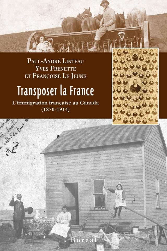 Transposer la France - Paul-André Linteau, Yves Frenette, Françoise Le Jeune - Editions du Boréal