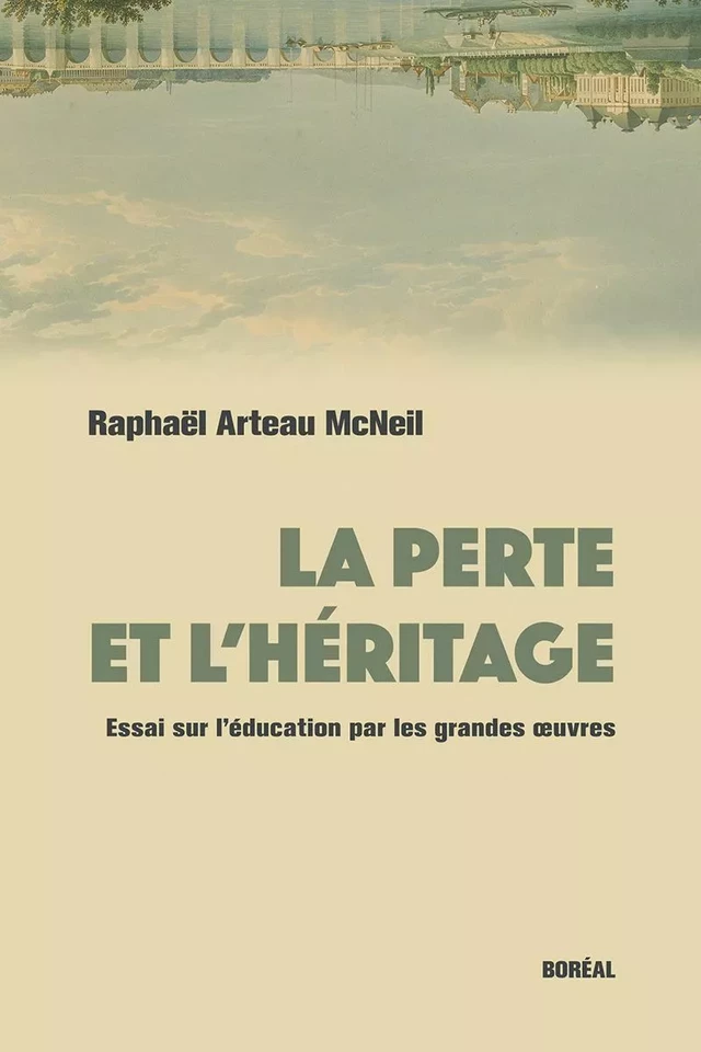 La Perte et l’Héritage - Raphaël Arteau McNeil - Editions du Boréal