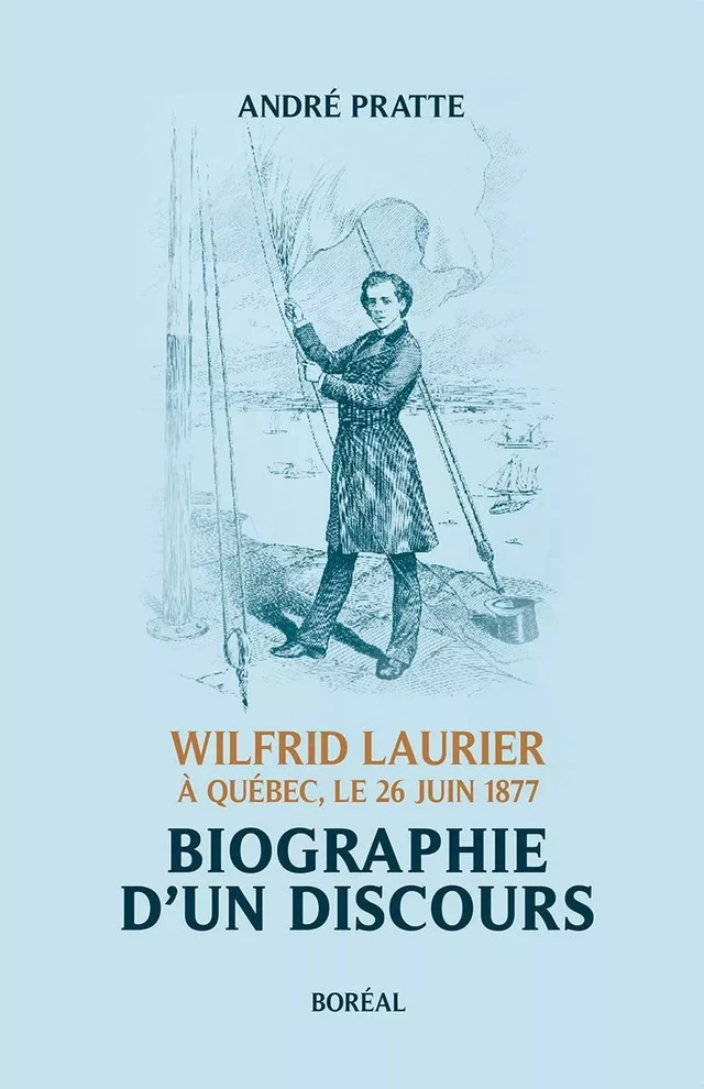 Biographie d'un discours - André Pratte - Editions du Boréal