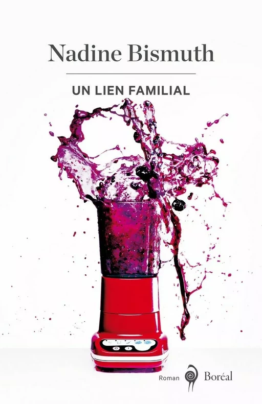 Un lien familial - Nadine Bismuth - Editions du Boréal