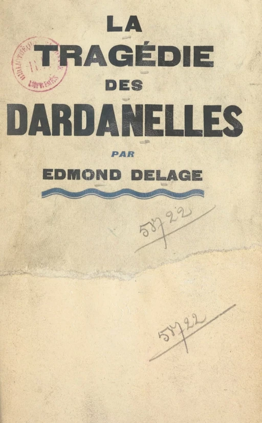 La tragédie des Dardanelles - Edmond Delage - (Grasset) réédition numérique FeniXX