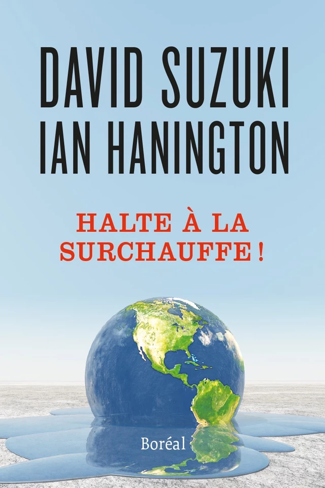 Halte à la surchauffe ! - David Suzuki, Ian Hanington - Editions du Boréal