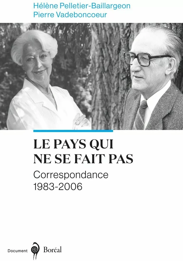 Le Pays qui ne se fait pas - Pierre Vadeboncoeur, Hélène Pelletier-Baillargeon - Editions du Boréal