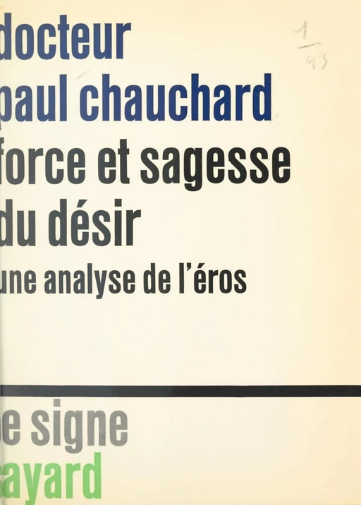 Force et sagesse du désir - Paul Chauchard - (Fayard) réédition numérique FeniXX