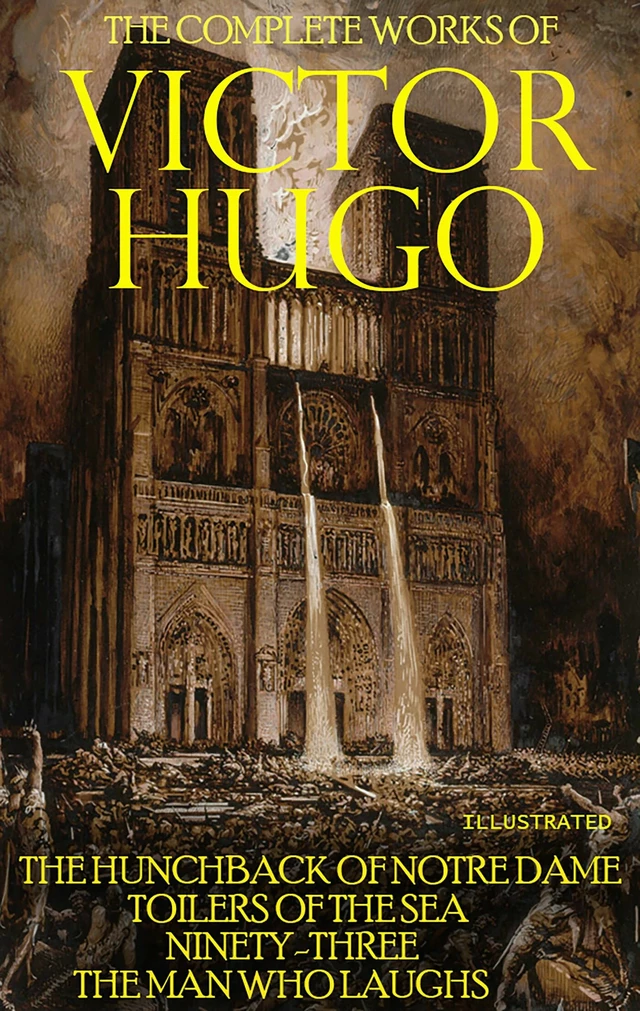 The Complete Works of Victor Hugo. Illustrated - Victor Hugo - Andrii Ponomarenko