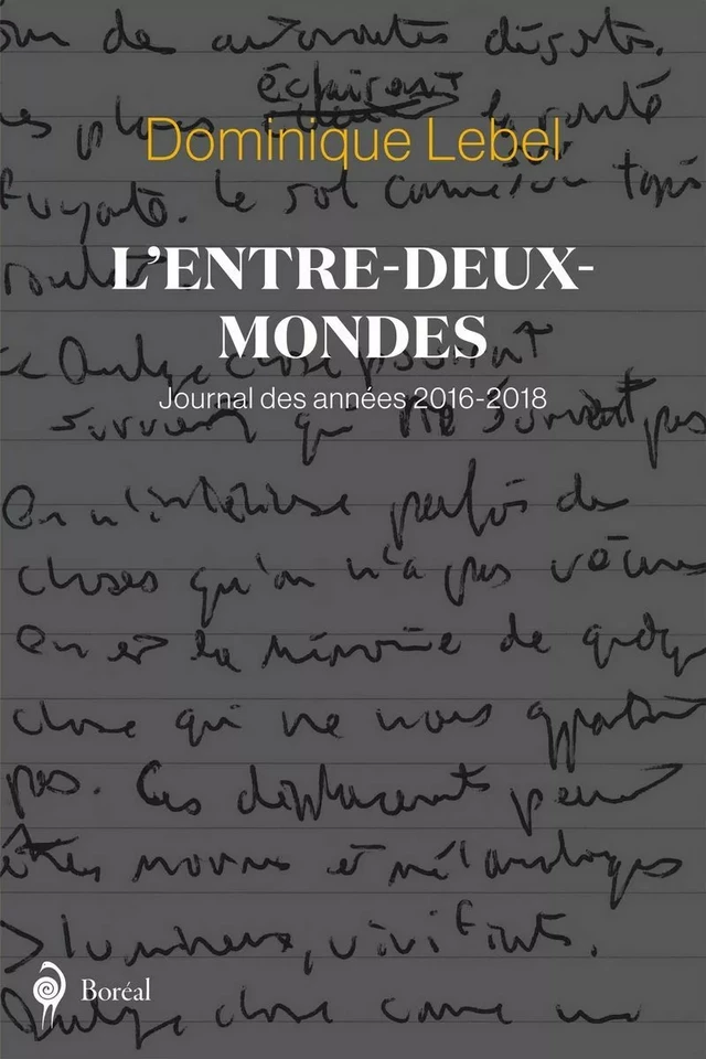 L’Entre-deux-mondes - Dominique Lebel - Editions du Boréal