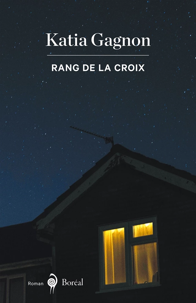 Rang de la Croix - Katia Gagnon - Editions du Boréal