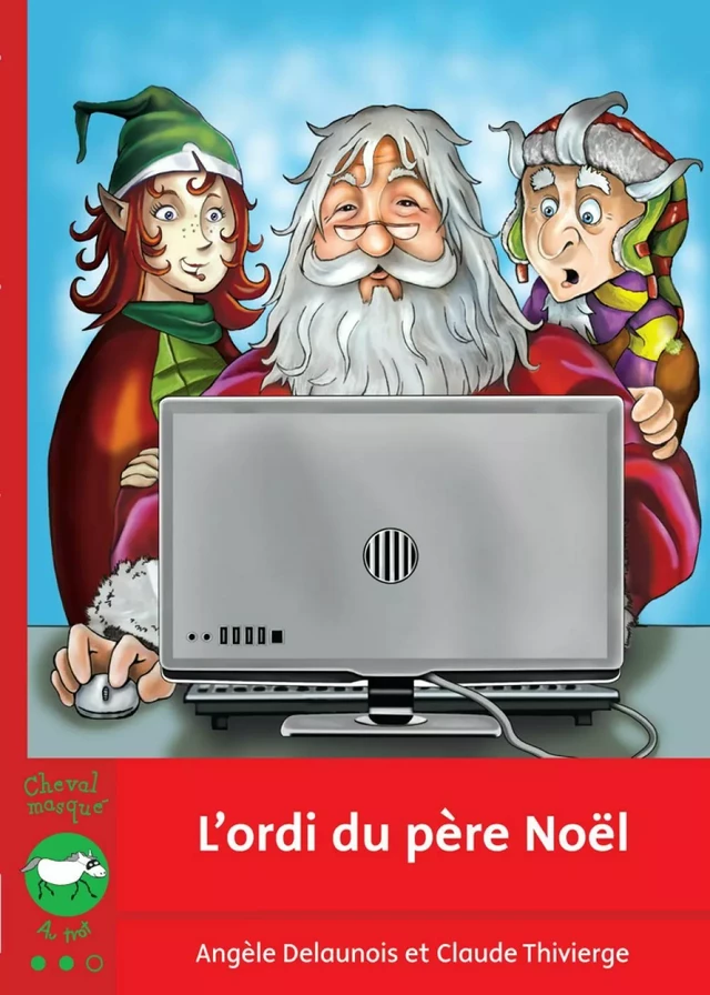 L'ordi du père Noël - Angèle Delaunois - Bayard Canada Livres