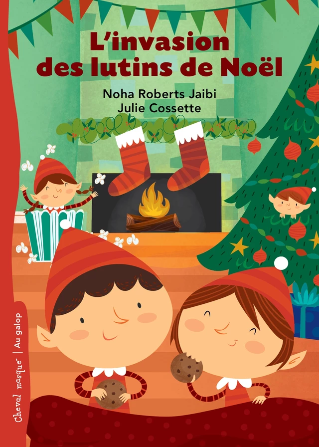 L'invasion des lutins de Noël - Noha Roberts Jaibi - Bayard Canada Livres