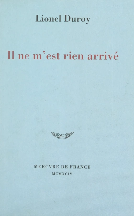 Il ne m'est rien arrivé - Lionel Duroy - (Mercure de France) réédition numérique FeniXX