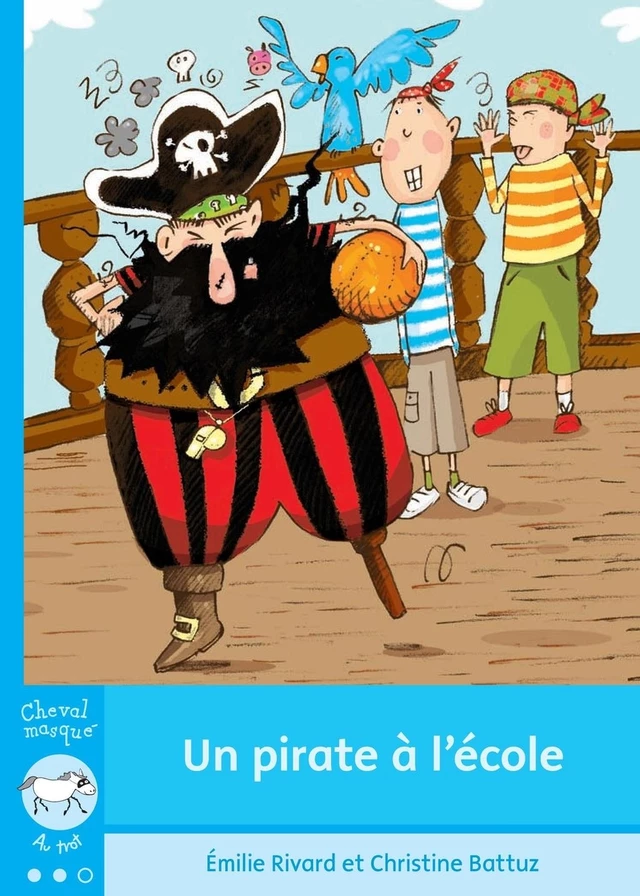 Un pirate à l'école - Émilie Rivard, Christine Battuz - Bayard Canada Livres