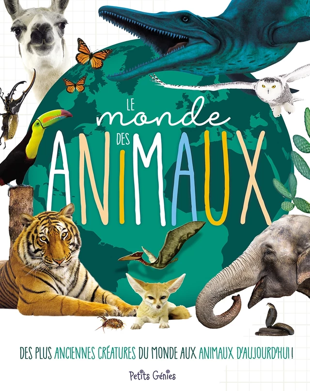 Le monde des animaux - Danielle Robichaud, Claire Chabot, Maud Brougère - Petits Génies