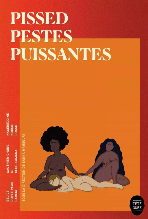 Pissed pestes puissantes - Sanna Mansouri - Productions Somme toute