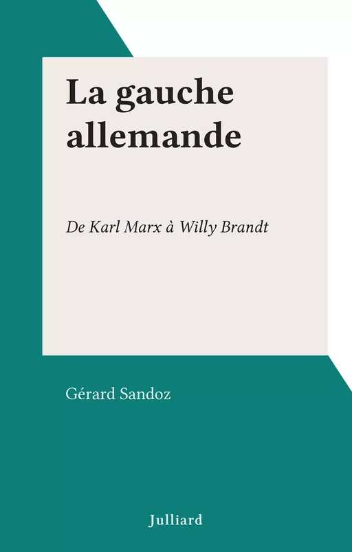 La gauche allemande - Gérard Sandoz - (Julliard) réédition numérique FeniXX