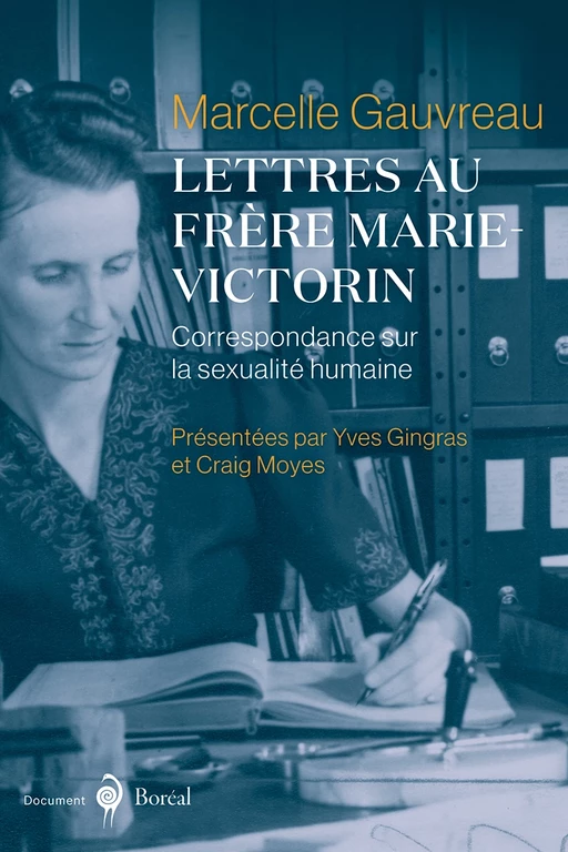 Lettres au frère Marie-Victorin - Marcelle Gauvreau - Editions du Boréal