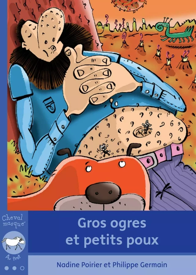 Gros ogres et petits poux - Nadine Poirier - Bayard Canada Livres