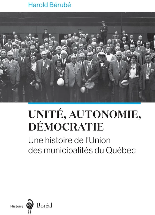 Unité, autonomie, démocratie - Harold Bérubé - Editions du Boréal