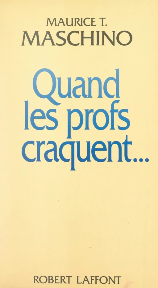 Quand les profs craquent... - Maurice Tarik Maschino - (Robert Laffont) réédition numérique FeniXX