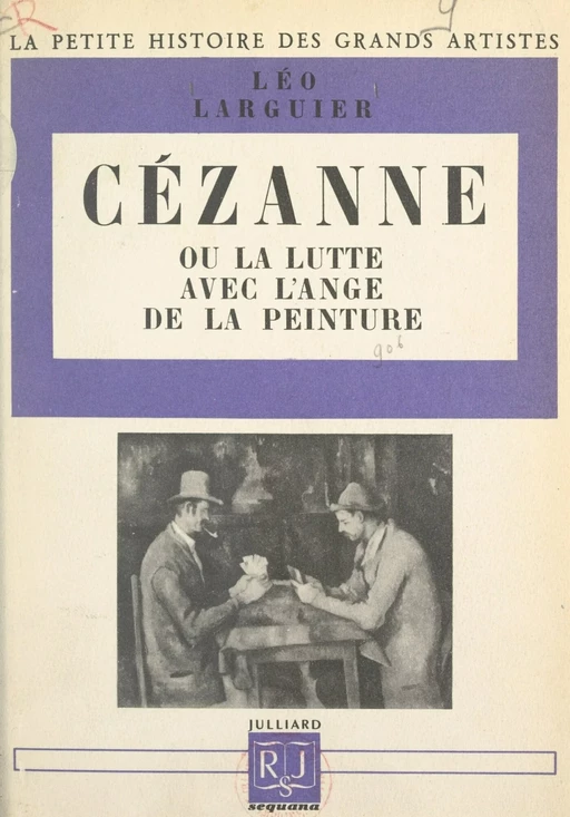 Cézanne Cézanne ou la lutte avec l'ange de la peinture - Léo Larguier - (Julliard) réédition numérique FeniXX