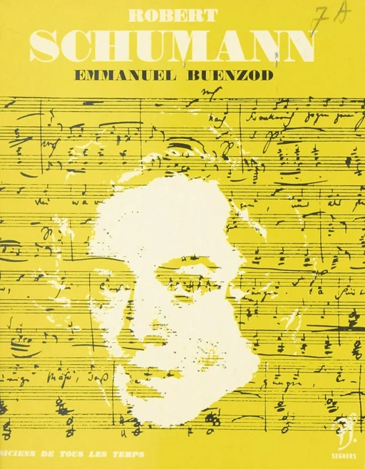 Robert Schumann - Emmanuel Buenzod - (Seghers) réédition numérique FeniXX