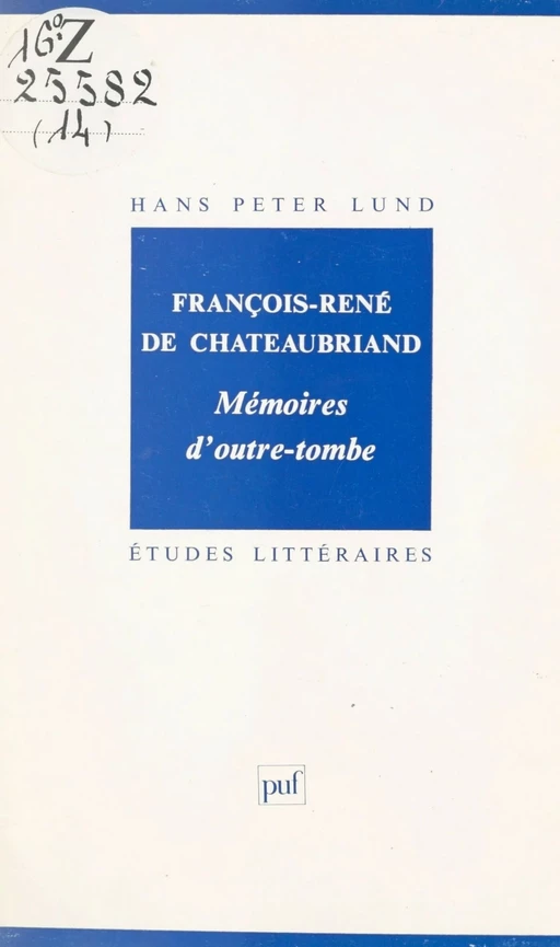 François-René de Chateaubriand, Mémoires d'outre-tombe - Hans Peter Lund - (Presses universitaires de France) réédition numérique FeniXX