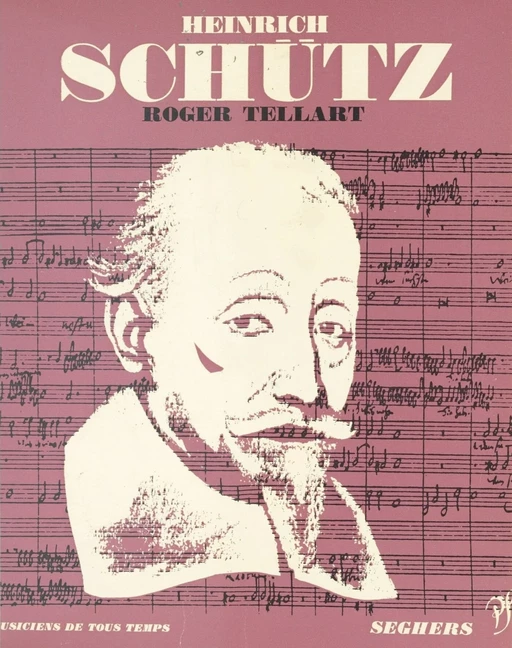 Heinrich Schütz - Roger Tellart - (Seghers) réédition numérique FeniXX