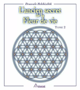 L'ancien secret de la fleur de vie - Tome 2