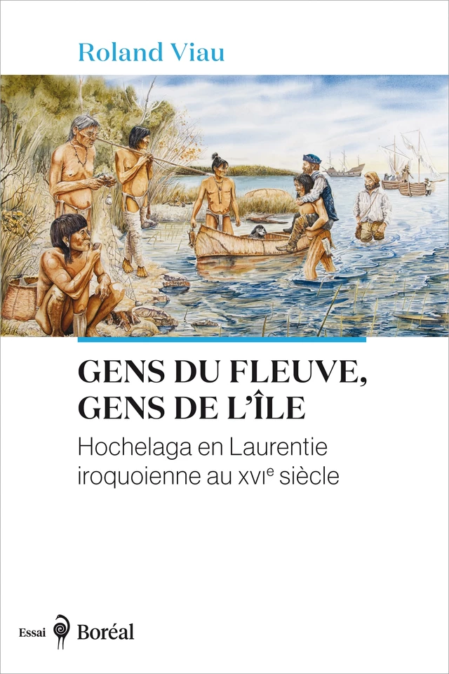 Gens du fleuve, gens de l’île - Roland Viau - Editions du Boréal